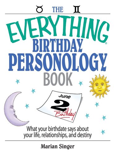 The Everything Birthday Personology Book: What Your Birthdate Says About Your Life, Relationships, And Destiny