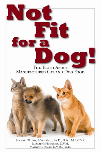 Not Fit for a Dog!: The Truth About Manufactured Cat and Dog Food