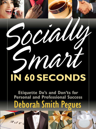 Socially Smart in 60 Seconds: Etiquette Do's and Don'ts for Personal and Professional Success