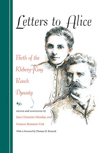 Letters to Alice: Birth of the Kleberg-King Ranch Dynasty