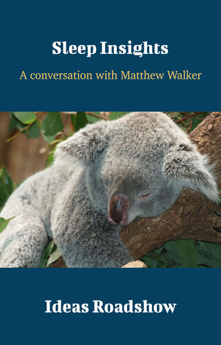 Sleep Insights: A Conversation with Matthew Walker