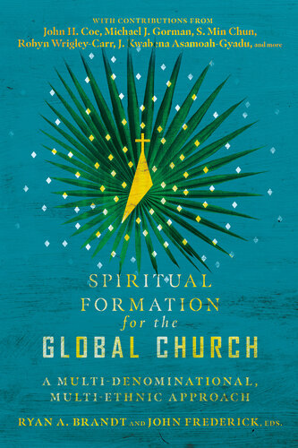 Spiritual Formation for the Global Church: A Multi-Denominational, Multi-Ethnic Approach