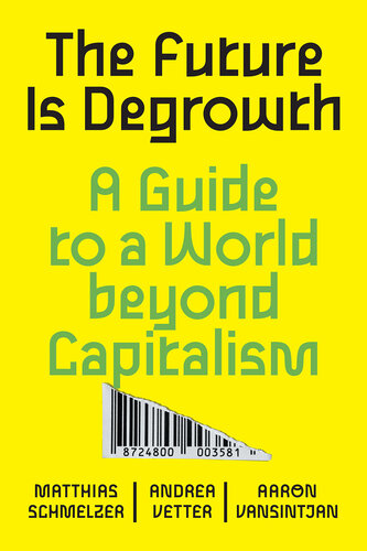 The Future Is Degrowth: A Guide to a World Beyond Capitalism