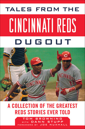 Tales from the Cincinnati Reds Dugout: A Collection of the Greatest Reds Stories Ever Told