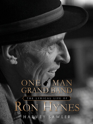 One Man Grand Band: The Lyric Life of Ron Hynes