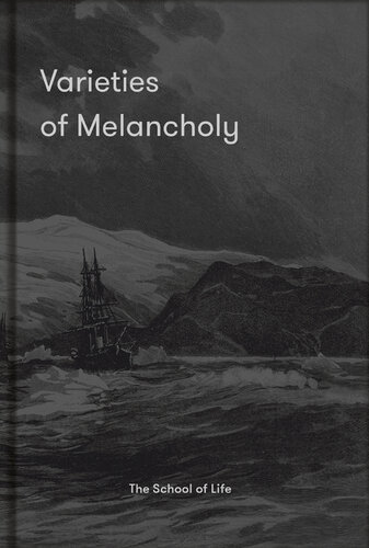 Varieties of Melancholy: A hopeful guide to our somber moods