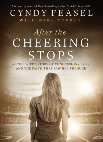 After the Cheering Stops: An NFL Wife's Story of Concussions, Loss, and the Faith That Saw Her Through