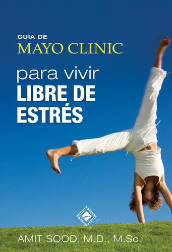 Guía de Mayo Clinic para vivir libre de estrés