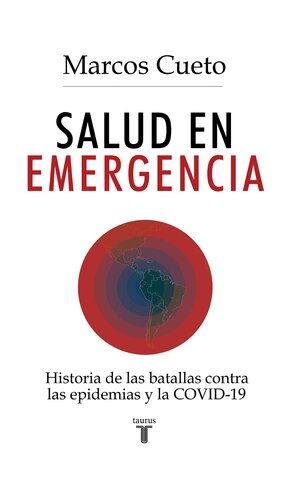 Salud en emergencia: Historia de las batallas contra las epidemias y la COVID-19