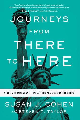 Journeys from There to Here: Stories of Immigrant Trials, Triumphs, and Contributions