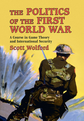 Politics of the First World War : A Course in Game Theory and International Security (9781108612906)