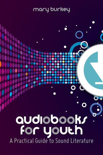 Audiobooks for Youth: A Practical Guide to Sound Literature