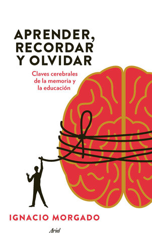 Aprender, recordar y olvidar: Claves cerebrales de la memoria y la educación