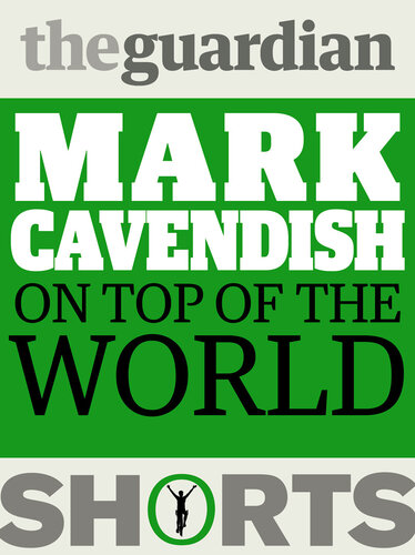 Mark Cavendish: On top of the world