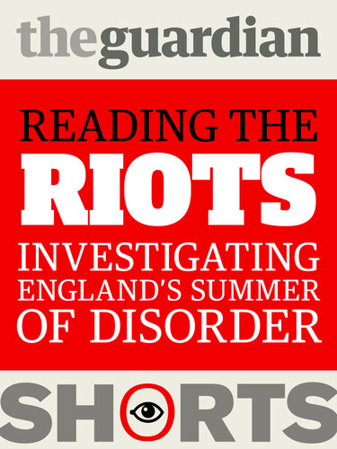 Reading The Riots: Investigating England's summer of disorder