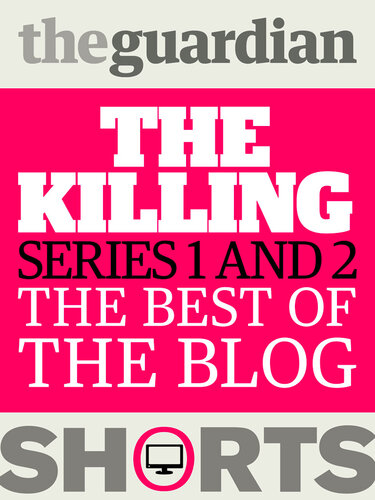 The Killing Series 1 and 2: The best of the blog