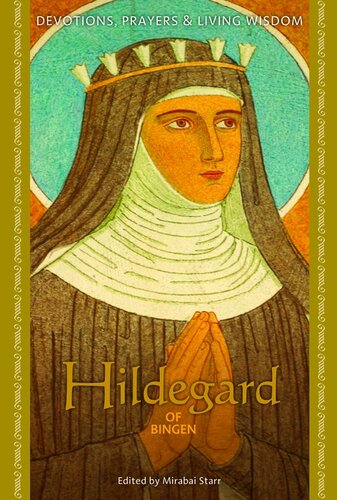 Hildegard of Bingen: Devotions, Prayers & Living Wisdom