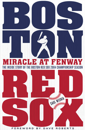 Miracle at Fenway: The Inside Story of the Boston Red Sox 2004 Championship Season