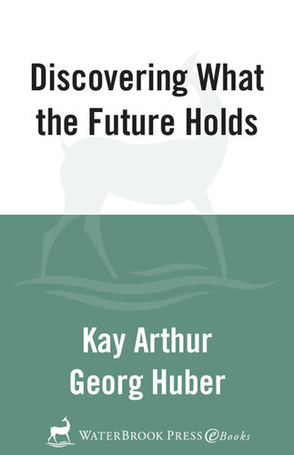 Discovering What the Future Holds: A 6-Week, No-Homework Bible Study