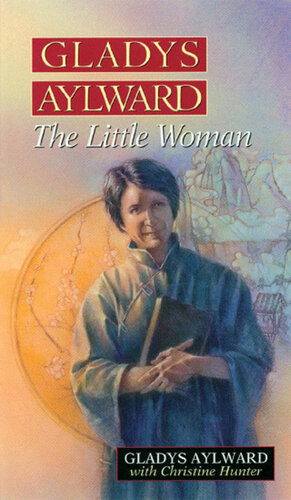 Gladys Aylward: The Little Woman