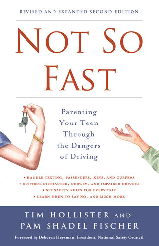 Not So Fast: Parenting Your Teen Through the Dangers of Driving