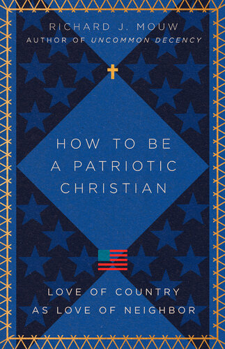 How to Be a Patriotic Christian: Love of Country as Love of Neighbor