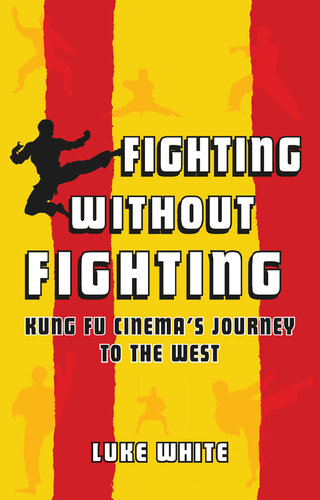 Fighting without Fighting: Kung Fu Cinema's Journey to the West