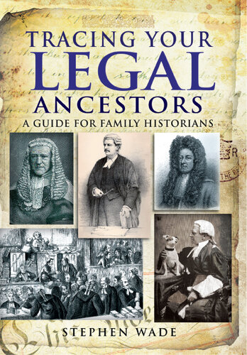 Tracing Your Legal Ancestors: A Guide for Family Historians