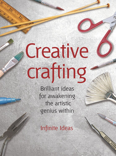 Creative Crafting: Brilliant Ideas for Awakening the Artistic Genius Within