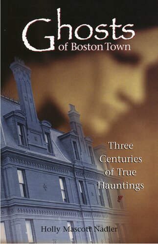 Ghosts of Boston Town: Three Centuries of True Hauntings