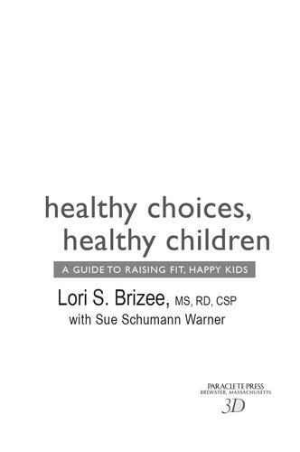 Healthy Choices, Healthy Children: A Guide to Raising Fit, Happy Kids