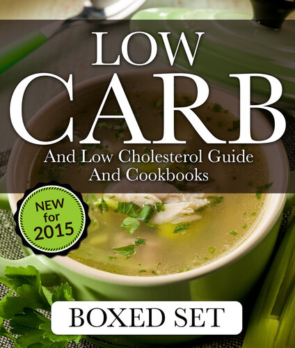 Low Carb and Low Cholesterol Guide and Cookbooks: 3 In 1 Box Set