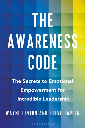 The Awareness Code: The Secrets to Emotional Empowerment for Incredible Leadership