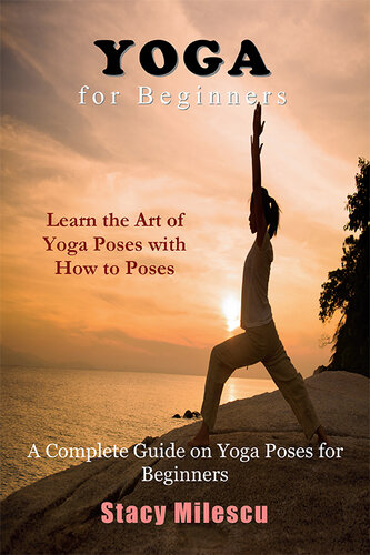 Yoga for Beginners: A Complete Guide on Yoga Poses for Beginners