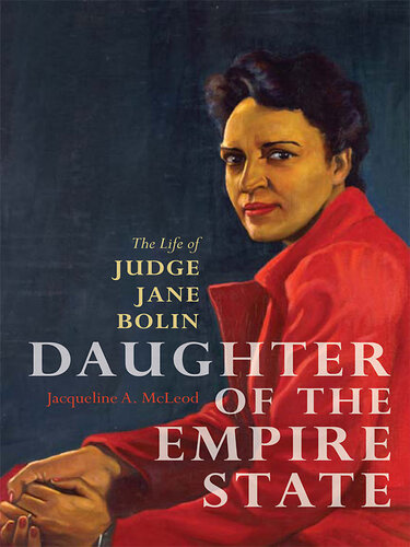 Daughter of the Empire State: The Life of Judge Jane Bolin