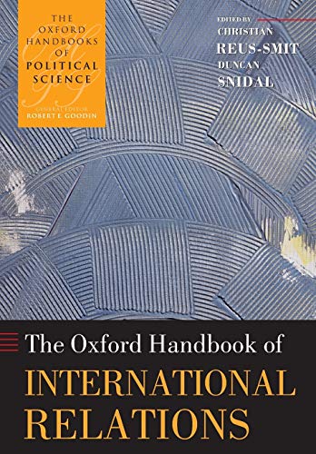 The Oxford Handbook of International Relations (Oxford Handbooks)