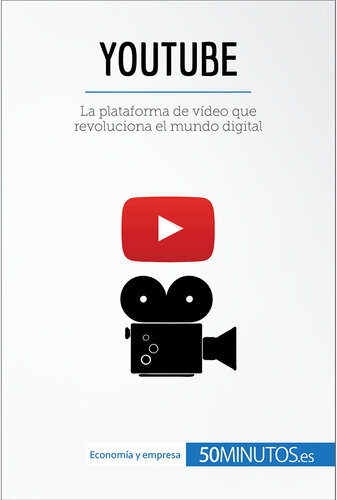 YouTube: La plataforma de vídeo que revoluciona el mundo digital