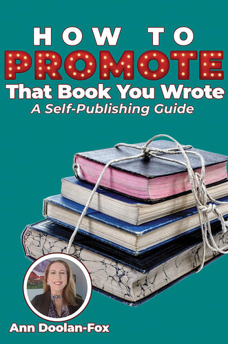 How to Promote That Book You Wrote: A Self-Publishing Guide