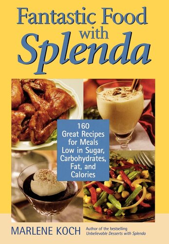 Fantastic Food with Splenda: 160 Great Recipes for Meals Low in Sugar, Carbohydrates, Fat, and Calories