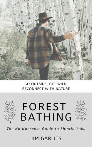 Forest Bathing: The No Nonsense Guide to Shinrin Yoku