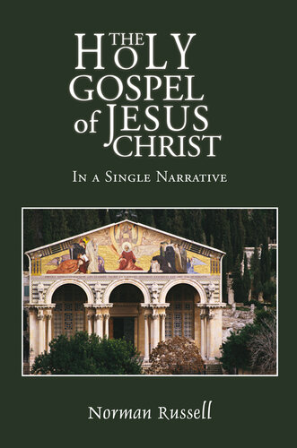 The Holy Gospel of Jesus Christ--In a Single Narrative