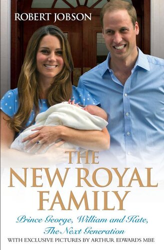 The New Royal Family: Prince George, William and Kate, the Next Generation