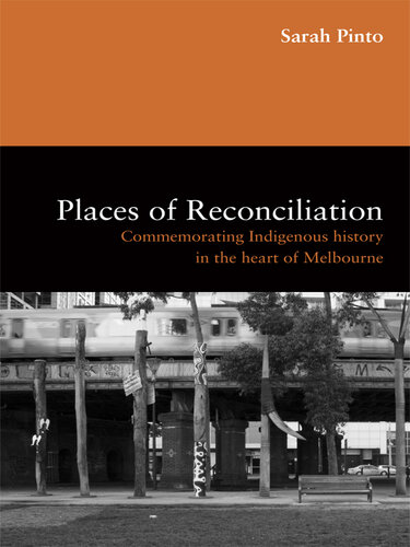 Places of Reconciliation: Commemorating Indigenous History in the Heart of Melbourne