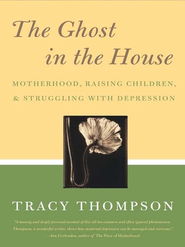 The Ghost in the House: Motherhood, Raising Children, and Struggling with Depression