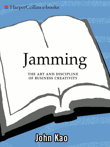 Jamming: The Art and Discipline of Corporate Creativity