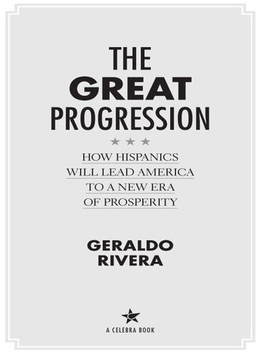 The Great Progression: How Hispanics Will Lead America to a New Era of Prosperity