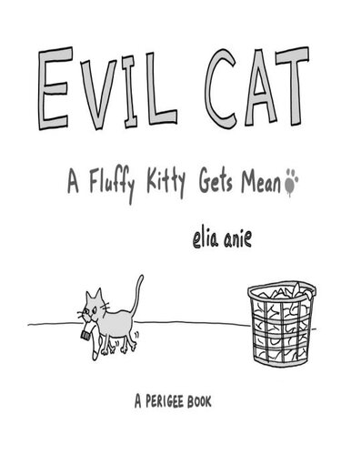 Evil Cat: A Fluffy Kitty Gets Mean