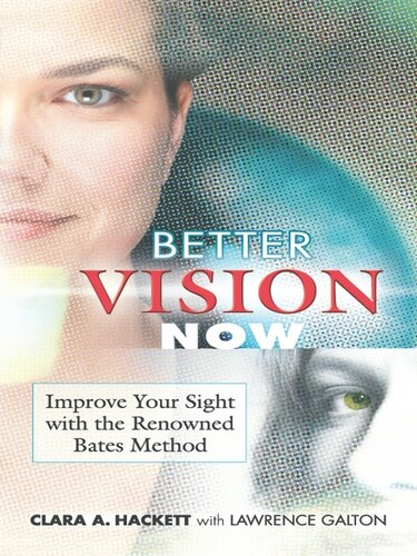 Better Vision Now: Improve Your Sight with the Renowned Bates Method