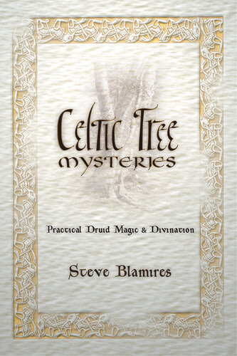 Celtic Tree Mysteries: Practical Druid Magic & Divination