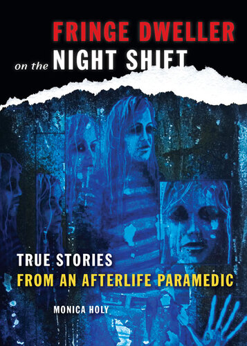 Fringe Dweller on the Night Shift: True Stories from an Afterlife Paramedic